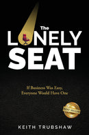 The Lonely Seat - If Business Was Easy, Everyone Would Have One
