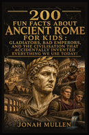 200 Fun Facts About Ancient Rome For Kids