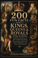 200 Fun Facts About Kings, Queens & Royals For Kings