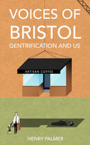 Voices of Bristol: Gentrification and Us