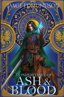 An Inheritance of Ash and Blood