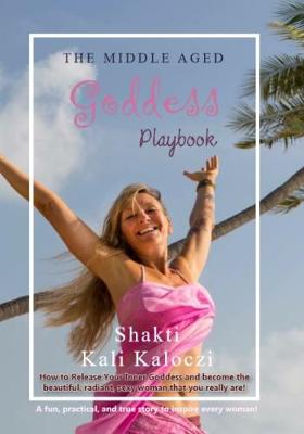 The Middle Aged Goddess Playbook