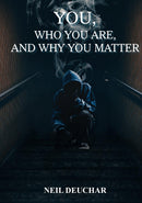 You, Who You Are, and Why You Matter