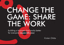 Change the Game: Share the Work