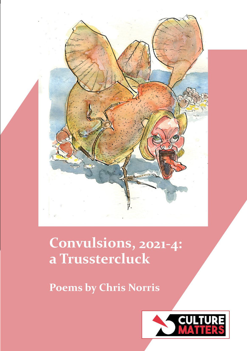 Convulsions,  2021-4:  a Trusstercluck by Chris Norris