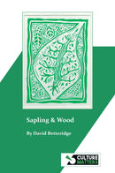 Sapling & Wood by David Betteridge