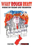 What Rough Beast - Poems on Trump and Trumpism