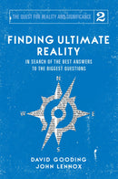 Finding Ultimate Reality: In Search of the Best Answers to the Biggest Questions