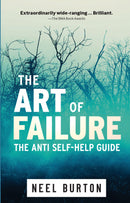 The Art of Failure: The Anti Self-Help Guide