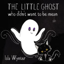 The Little Ghost Who Didn't Want to Be Mean