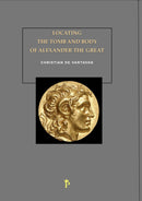 Locating the Tomb and Body of Alexander the Great