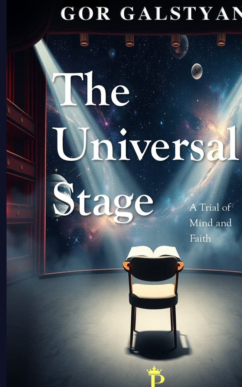The Universal Stage - A Trial of Mind and Faith