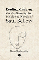 Reading Misogyny Gender Stereotyping in Selected Novels of Saul Bellow