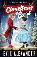 Christmas off Script - A Friends to Lovers, Steamy Romantic Comedy
