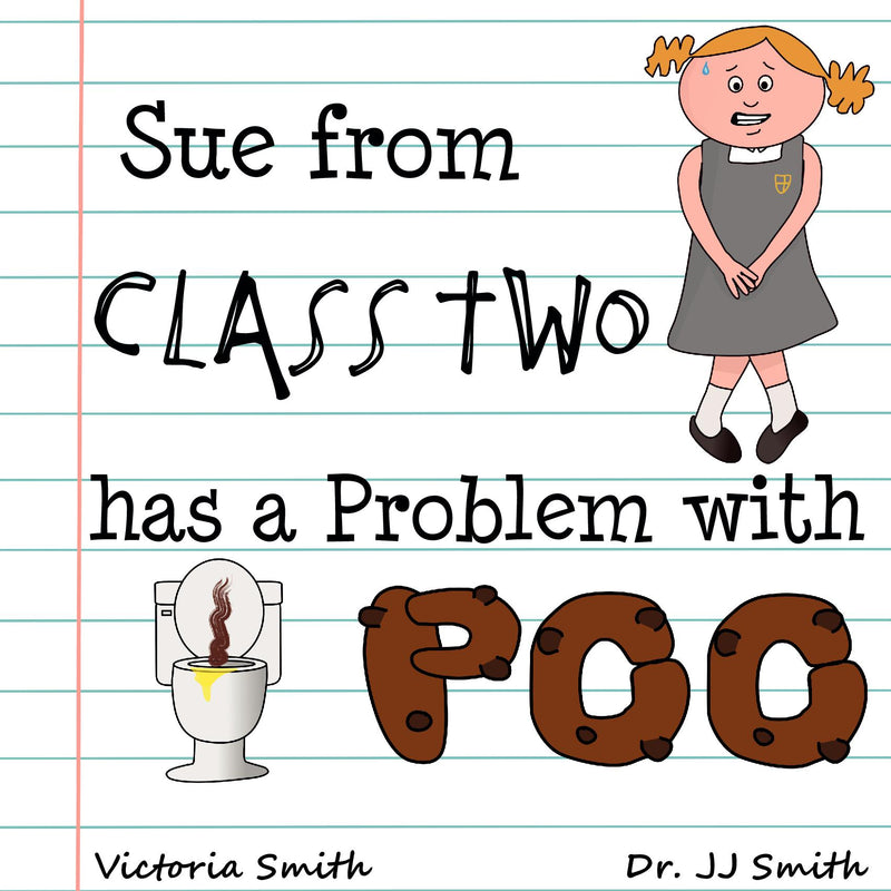Sue from Class Two has a Problem with Poo