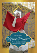 Dance Histories: A Journey Across the Muslim Silk Road