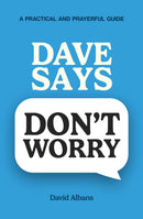 Dave Says, "Don't Worry!"