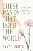These Hands That Hold The World