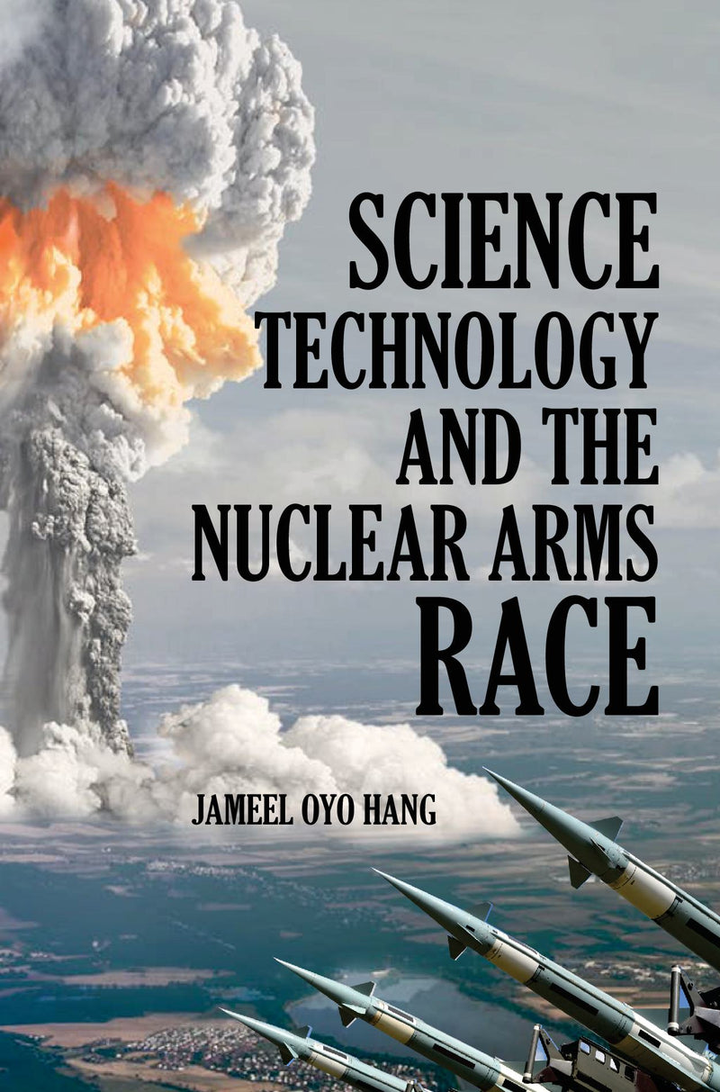 Science, Technology and the Nuclear Arms Race