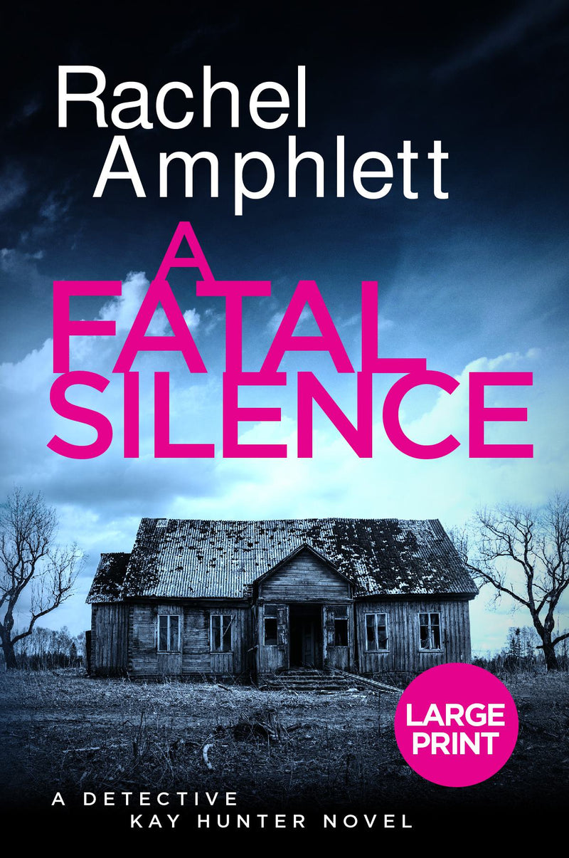 A Fatal Silence - A Detective Kay Hunter crime thriller