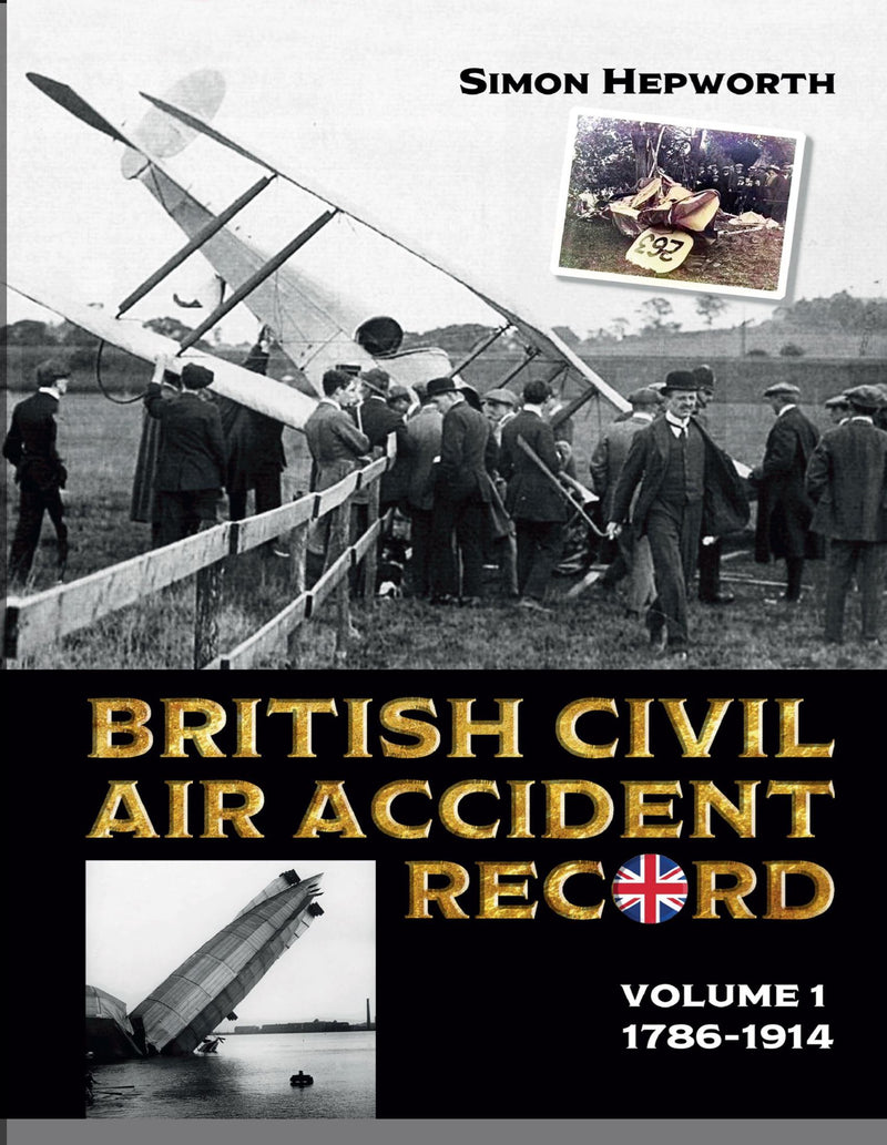 British Civil Air Accident Record Volume 1 1786 - 1914