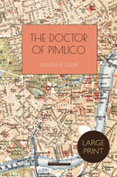 The Doctor of Pimlico - Large Print Edition