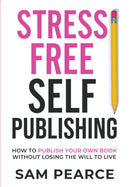 Stress-Free Self-Publishing