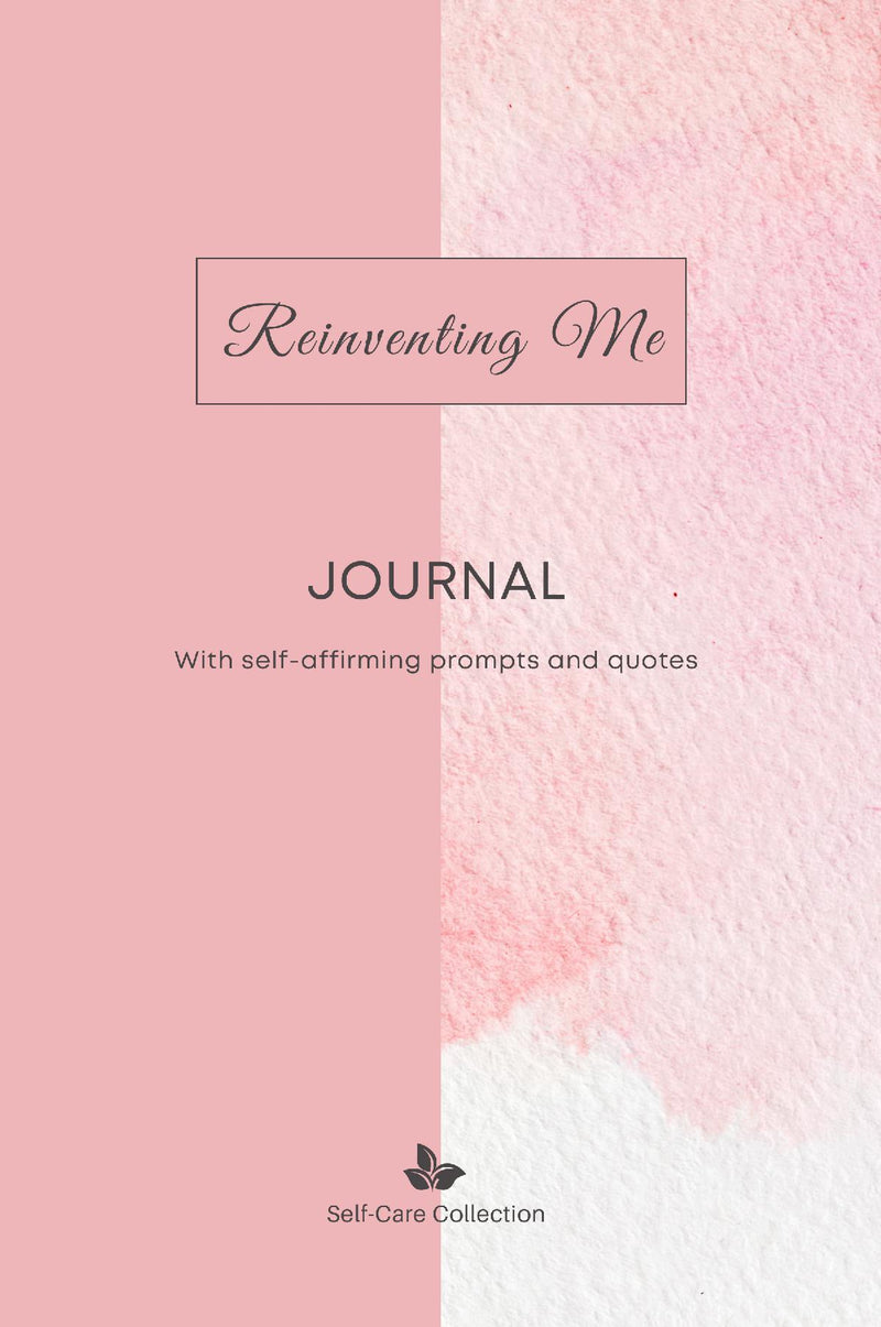 Self-Care Collection: Reinventing Me Journal
