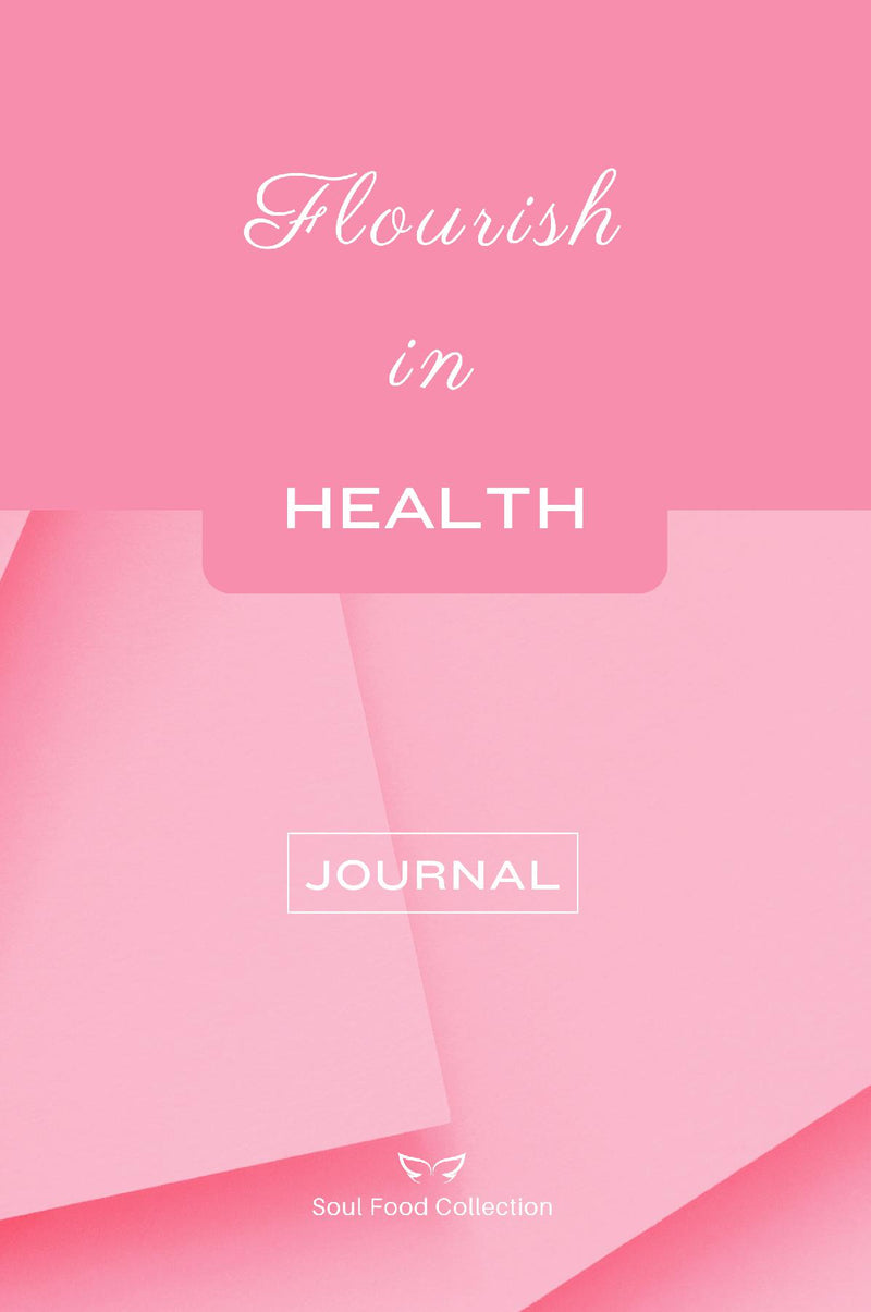 Soul Food Collection: Flourish in Health Journal