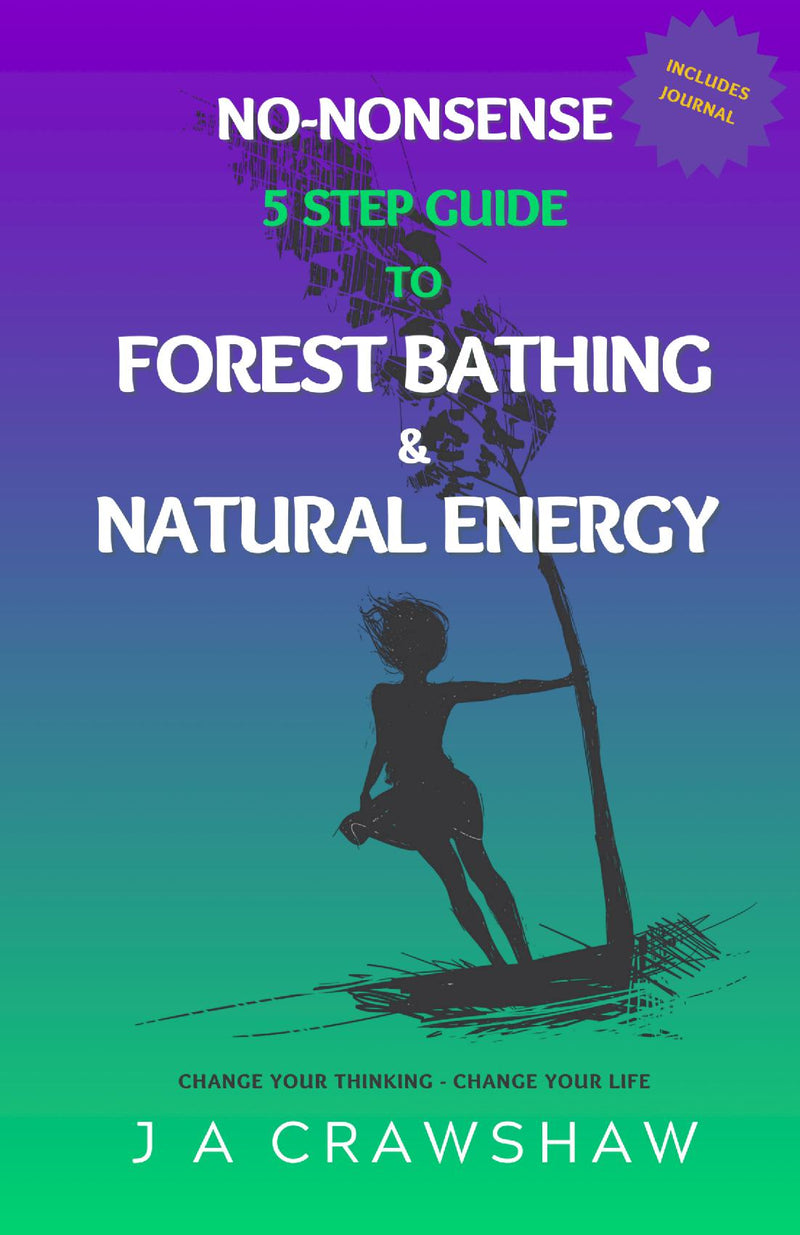 No-Nonsense 5 Step Guide To Forest Bathing & Natural Energy