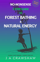 No-Nonsense 5 Step Guide To Forest Bathing & Natural Energy