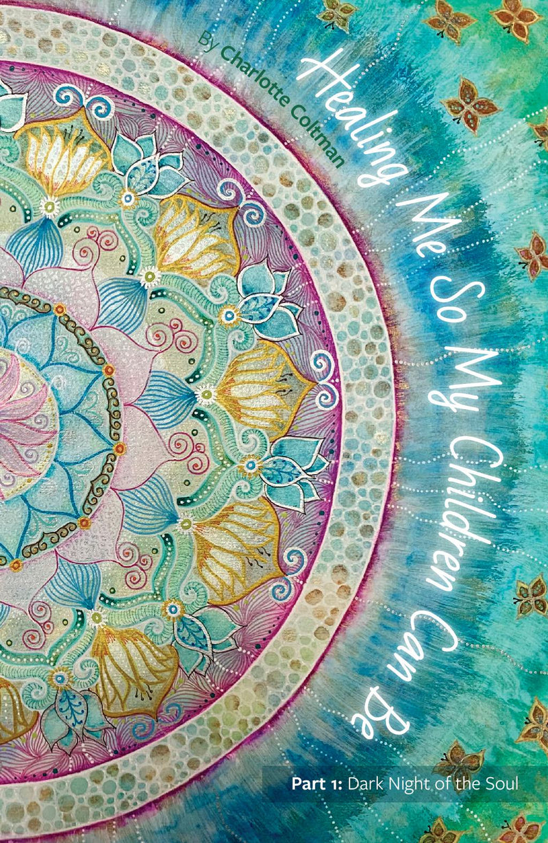 Healing Me So My Children Can Be – Part 1: Dark Night of the Soul
