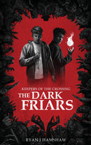 The Dark Friars (Keepers of the Crossing)