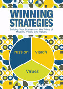 Winning Strategies - Building Your Business on the Pillars of Mission, Vision, and Values