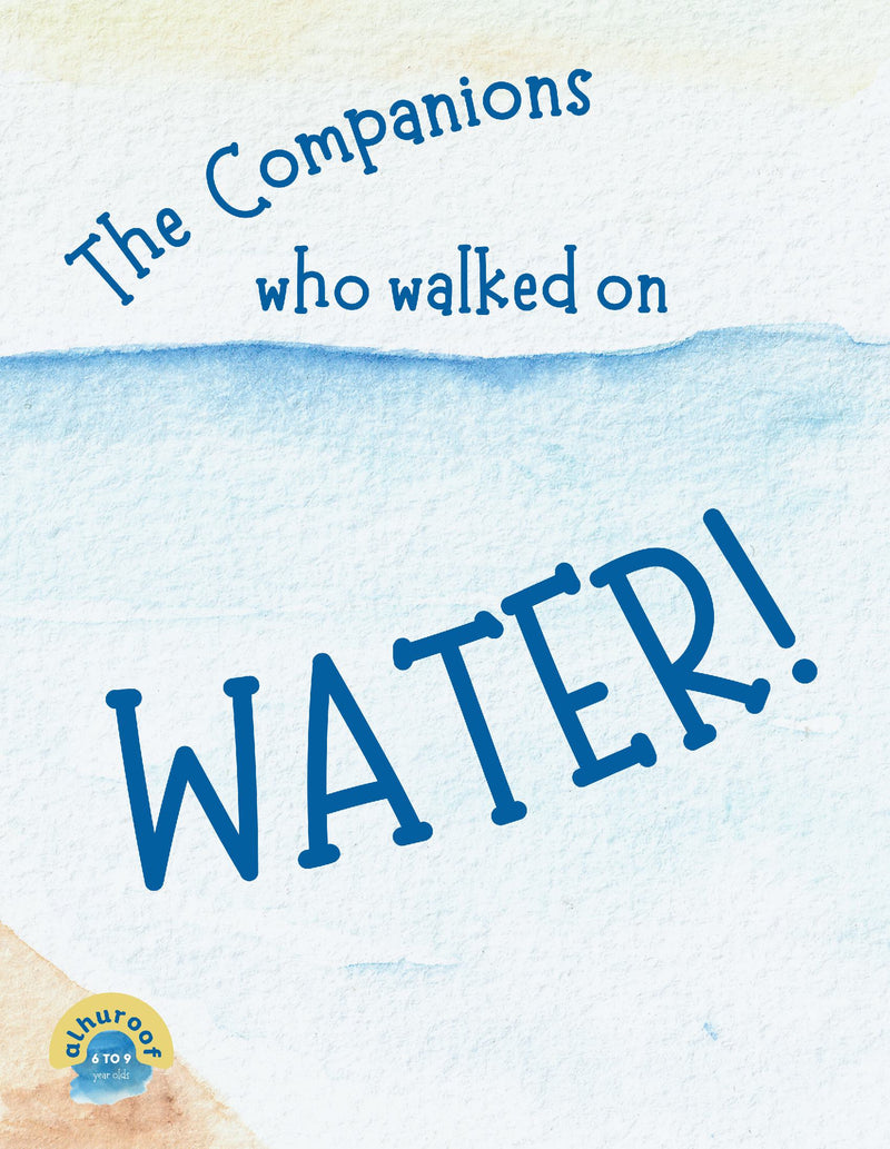 The Companions Who Walked on Water