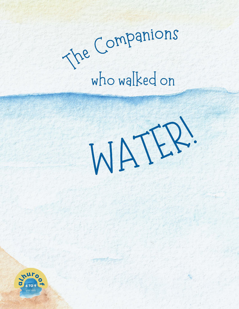The Companions Who Walked on Water