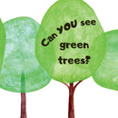 Can You See Green Trees?