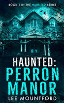 Haunted: Perron Manor