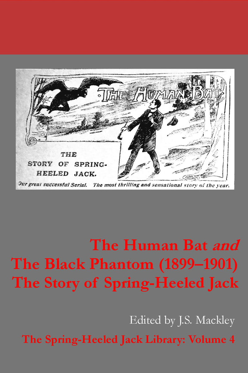 The Human Bat and The Black Phantom (1899–1901): The Story of Spring-Heeled Jack