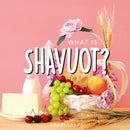 What is Shavuot?