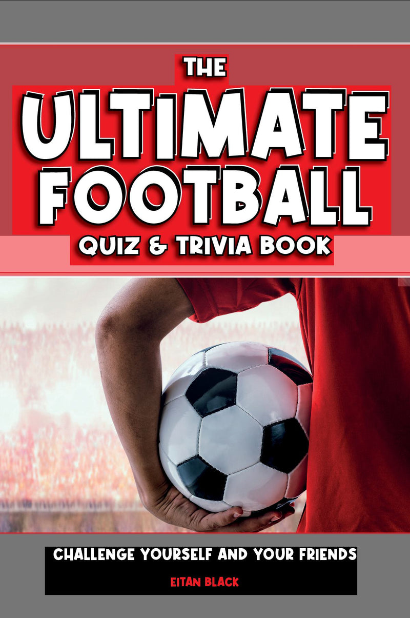 The Ultimate Football Quiz & Trivia Book