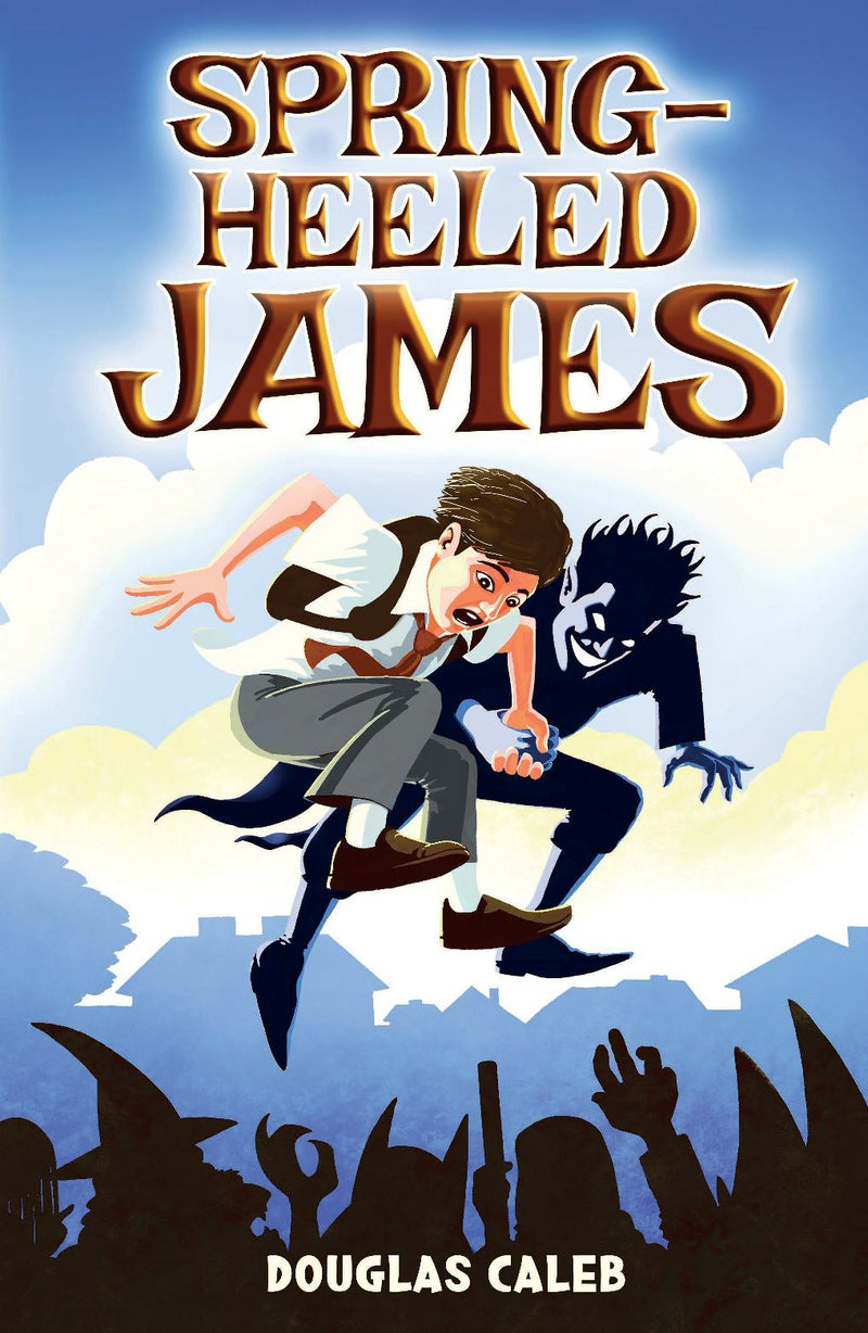 Spring-Heeled James - A boy in need of excitement suddenly finds supernatural characters are part of his everyday life