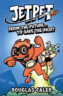 Jet Pet: From The Future To Save The Past! - From The Future To Save The Past!