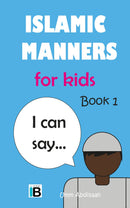 Islamic Manners for Kids Book 1