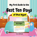 My First Guide to the Best Ten Days of Dhul-Hijjah