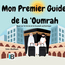Mon Premier Guide  de la ‘Oumrah