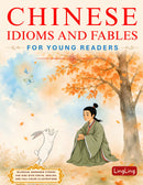 Chinese Idioms and Fables for Young Readers - Bilingual Mandarin Stories for Kids with Pinyin, English, and Full-Color Illustrations