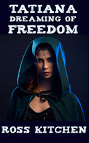 Tatiana, Dreaming Of Freedom - A Helven Adventure