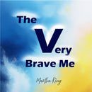 The Very Brave Me