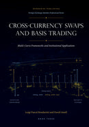 CROSS-CURRENCY SWAPS AND BASIS TRADING: Multi-Curve Frameworks and Institutional Applications